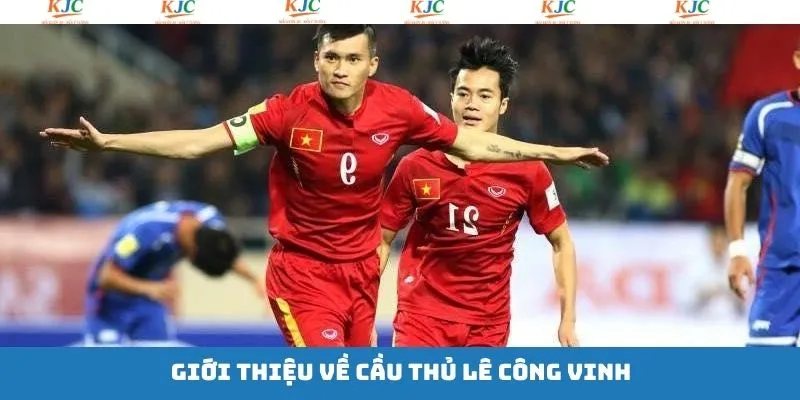 Lê Công Vinh một huyền thoại trong bóng đá Việt 